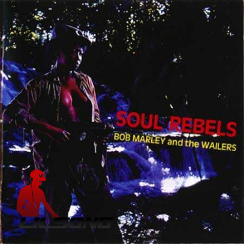 The Wailers &  Bob Marley - Soul Rebels